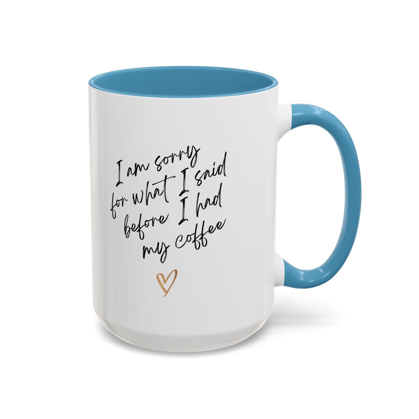 Morning Mood Mug: Sorry for What I Said Before Coffee, Funny Mug, Ceramic Mug, Gift for Moms and Coffee Lovers