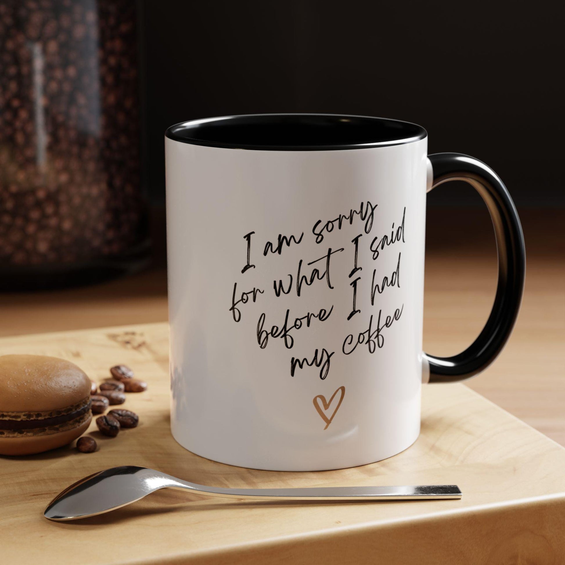 Morning Mood Mug: Sorry for What I Said Before Coffee, Funny Mug, Ceramic Mug, Gift for Moms and Coffee Lovers