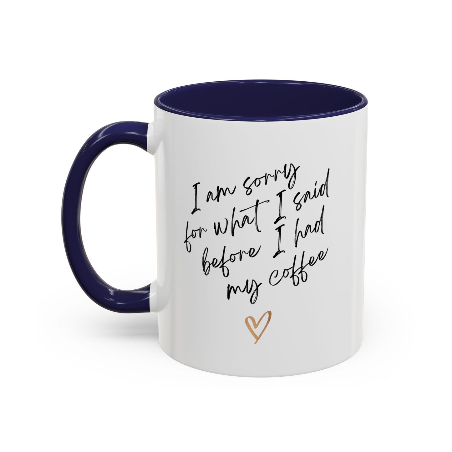 Morning Mood Mug: Sorry for What I Said Before Coffee, Funny Mug, Ceramic Mug, Gift for Moms and Coffee Lovers