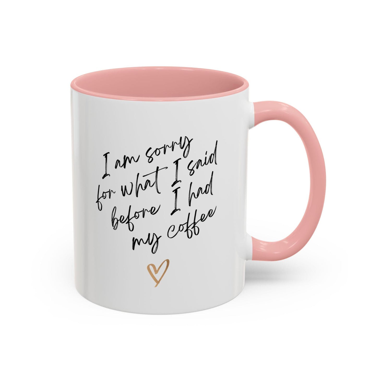 Morning Mood Mug: Sorry for What I Said Before Coffee, Funny Mug, Ceramic Mug, Gift for Moms and Coffee Lovers