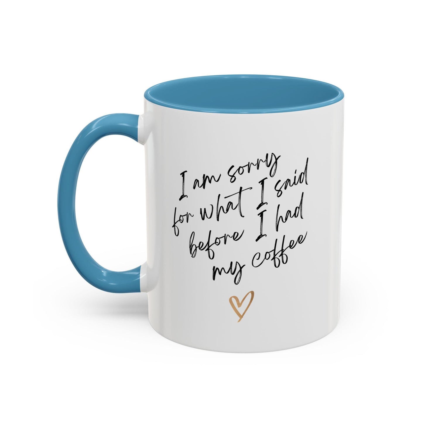 Morning Mood Mug: Sorry for What I Said Before Coffee, Funny Mug, Ceramic Mug, Gift for Moms and Coffee Lovers