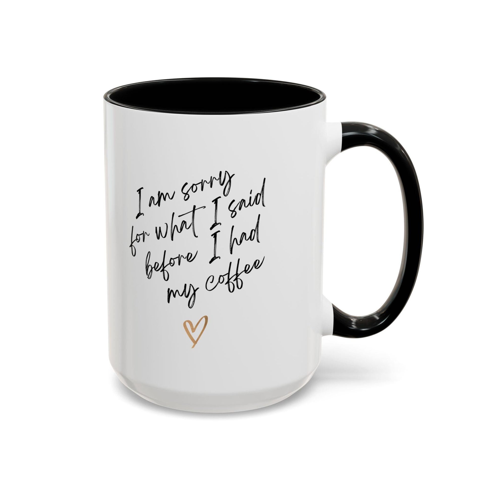 Morning Mood Mug: Sorry for What I Said Before Coffee, Funny Mug, Ceramic Mug, Gift for Moms and Coffee Lovers